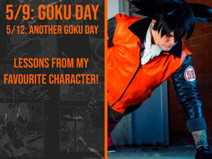 5/9 = GOKU DAY | Cosplayer Explains How Goku Changed His Life