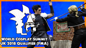 World Cosplay Summit (WCS) UK 2018 Qualifier: FullMetal Alchemist FMA Cosplay Skit