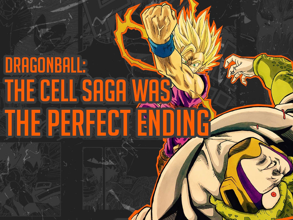 WHY THE CELL SAGA WAS THE PERFECT ENDING FOR DRAGONBALL Z
